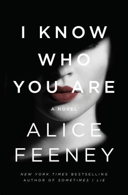 I Know Who You Are - Alice Feeney