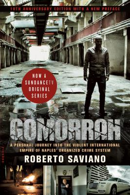 Gomorrah: A Personal Journey Into the Violent International Empire of Naples' Organized Crime System (10th Anniversary Edition w - Roberto Saviano