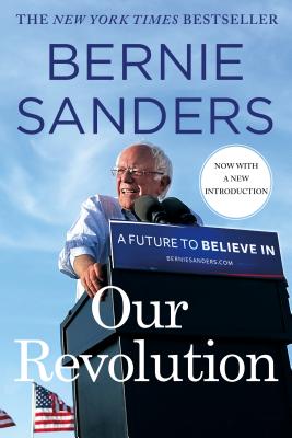 Our Revolution: A Future to Believe in - Bernie Sanders