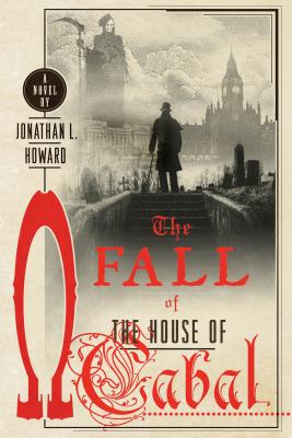 The Fall of the House of Cabal - Jonathan L. Howard