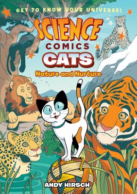 Science Comics: Cats: Nature and Nurture - Andy Hirsch