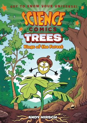 Science Comics: Trees: Kings of the Forest - Andy Hirsch