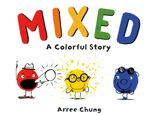 Mixed: A Colorful Story - Arree Chung