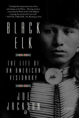 Black Elk: The Life of an American Visionary - Joe Jackson