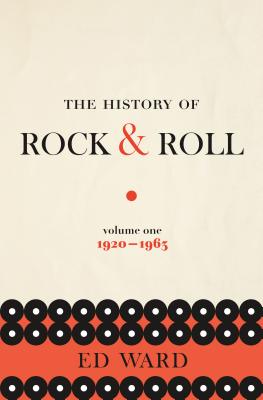 The History of Rock & Roll, Volume 1: 1920-1963 - Ed Ward