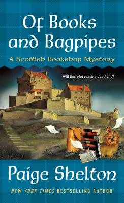 Of Books and Bagpipes: A Scottish Bookshop Mystery - Paige Shelton