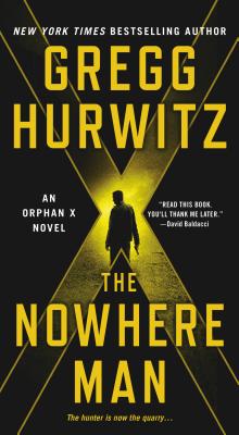 The Nowhere Man: An Orphan X Novel - Gregg Hurwitz