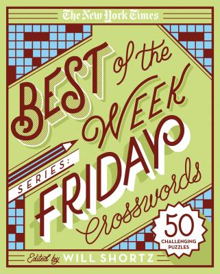 The New York Times Best of the Week Series: Friday Crosswords: 50 Challenging Puzzles - New York Times