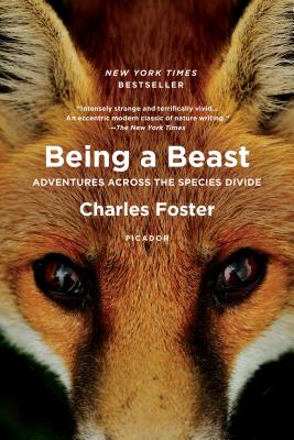 Being a Beast: Adventures Across the Species Divide - Charles Foster