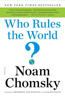 Who Rules the World? - Noam Chomsky