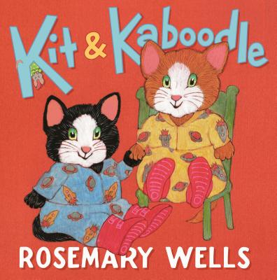 Kit & Kaboodle - Rosemary Wells