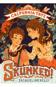 Skunked!: Calpurnia Tate, Girl Vet - Jacqueline Kelly