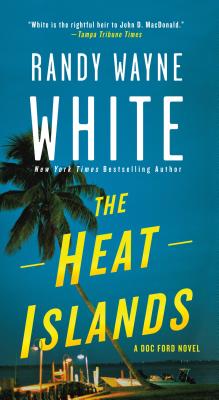 The Heat Islands: A Doc Ford Novel - Randy Wayne White