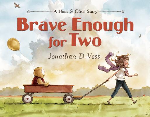 Brave Enough for Two: A Hoot & Olive Story - Jonathan D. Voss