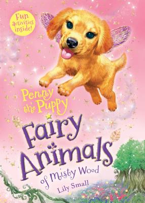 Penny the Puppy: Fairy Animals of Misty Wood - Lily Small