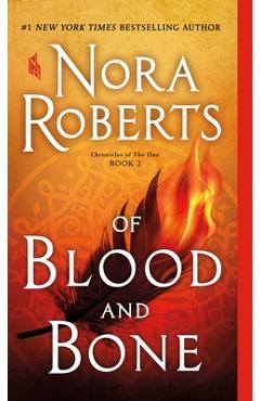 Of Blood and Bone: Chronicles of the One, Book 2 - Nora Roberts