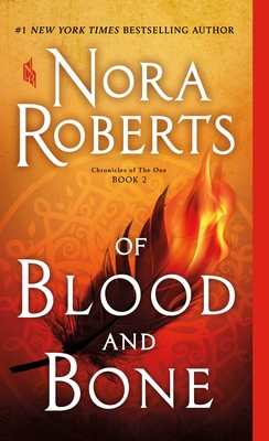 Of Blood and Bone: Chronicles of the One, Book 2 - Nora Roberts