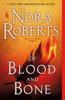 Of Blood and Bone: Chronicles of the One, Book 2 - Nora Roberts