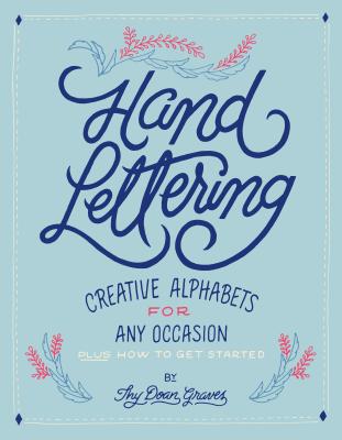 Hand Lettering: Creative Alphabets for Any Occasion - Thy Doan