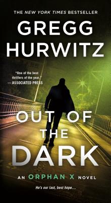 Out of the Dark: An Orphan X Novel - Gregg Hurwitz