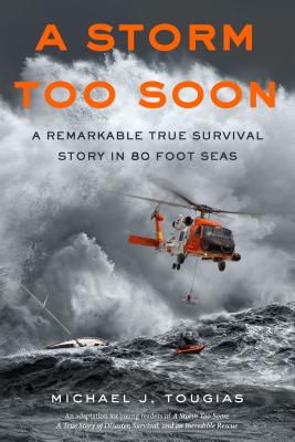 A Storm Too Soon (Young Readers Edition): A Remarkable True Survival Story in 80-Foot Seas - Michael J. Tougias