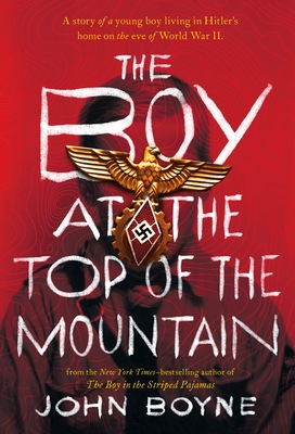 The Boy at the Top of the Mountain - John Boyne