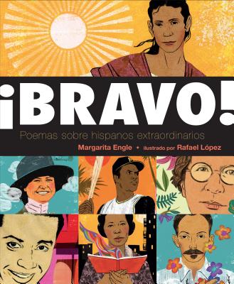�bravo! (Spanish Language Edition): Poemas Sobre Hispanos Extraordinarios - Margarita Engle