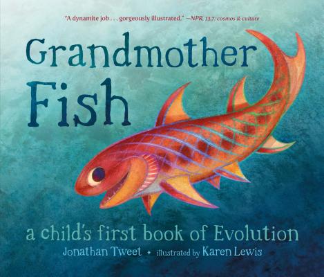 Grandmother Fish: A Child's First Book of Evolution - Jonathan Tweet