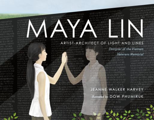Maya Lin: Artist-Architect of Light and Lines - Jeanne Walker Harvey