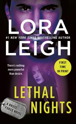 Lethal Nights: A Brute Force Novel - Lora Leigh