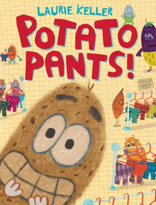 Potato Pants! - Laurie Keller