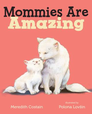 Mommies Are Amazing - Meredith Costain