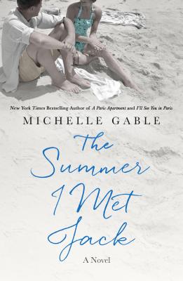 The Summer I Met Jack - Michelle Gable