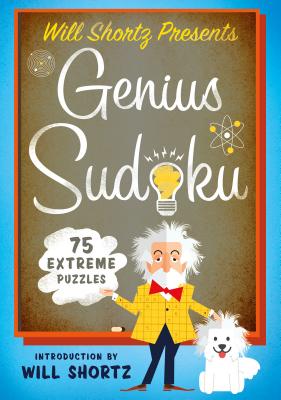 Will Shortz Presents Genius Sudoku: 200 Extreme Puzzles - Will Shortz