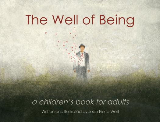 The Well of Being: A Children's Book for Adults - Jean-pierre Weill