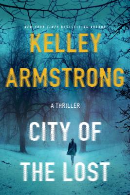 City of the Lost: A Rockton Novel - Kelley Armstrong