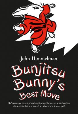 Bunjitsu Bunny's Best Move - John Himmelman