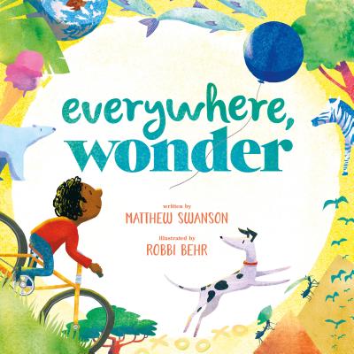 Everywhere, Wonder - Matthew Swanson