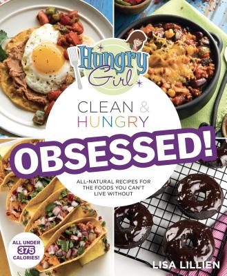 Hungry Girl Clean & Hungry Obsessed! - Lisa Lillien