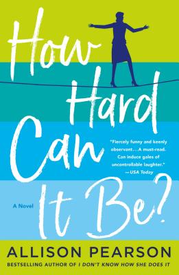 How Hard Can It Be? - Allison Pearson