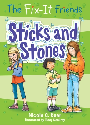 The Fix-It Friends: Sticks and Stones - Nicole C. Kear