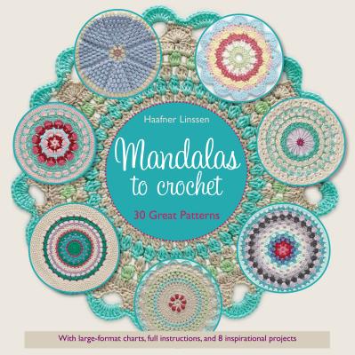Mandalas to Crochet: 30 Great Patterns - Haafner Linssen