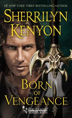 Born of Vengeance: The League: Nemesis Rising - Sherrilyn Kenyon