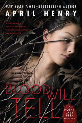 Blood Will Tell: A Point Last Seen Mystery - April Henry