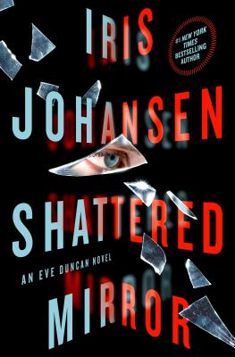 Shattered Mirror: An Eve Duncan Novel - Iris Johansen