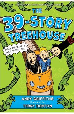 The 39-Story Treehouse: Mean Machines & Mad Professors! - Andy Griffiths