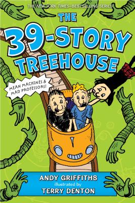 The 39-Story Treehouse: Mean Machines & Mad Professors! - Andy Griffiths
