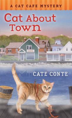 Cat about Town: A Cat Cafe Mystery - Cate Conte