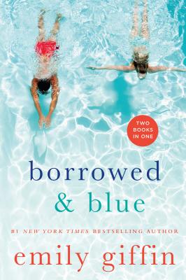 Borrowed & Blue: Something Borrowed, Something Blue - Emily Giffin