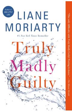 Truly Madly Guilty - Liane Moriarty
